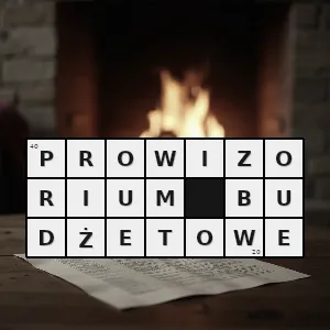 Hasło krzyżówkowe budżet państwa uchwalony tymczasowo na pewien czas przed budżetem rocznym a także budżet roczny w formie ogólnych jego założeń - prowizorium budżetowe – rozwiązanie, synonimy, podpowiedzi i definicje krzyżówkowe
